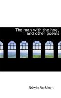 The Man with the Hoe, and Other Poems