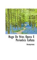 Hugo de Vries Opera E Periodicis Collata: (Multiple Languages)