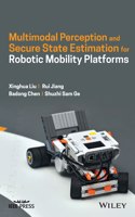 Multimodal Perception and Secure State Estimation for Robotic Mobility Platforms