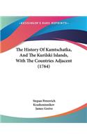 History Of Kamtschatka, And The Kurilski Islands, With The Countries Adjacent (1764)