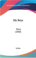 My Boys: Story (1880)