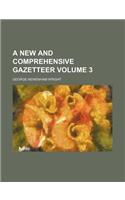 A New and Comprehensive Gazetteer Volume 3