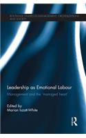 Leadership as Emotional Labour