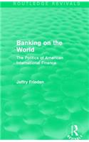 Banking on the World (Routledge Revivals)