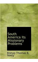 South America Its Missionary Problems