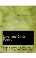 Love, and Other Poems