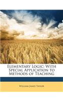 Elementary Logic: With Special Application to Methods of Teaching