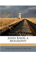 John Knox; A Biography