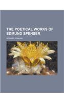 The Poetical Works of Edmund Spenser Volume 5