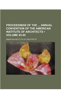 Proceedings of the Annual Convention of the American Institute of Architects (Volume 43-45): (English)