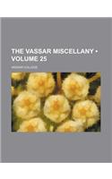The Vassar Miscellany (Volume 25): (English)