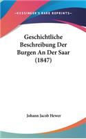 Geschichtliche Beschreibung Der Burgen an Der Saar (1847)