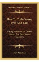 How To Train Young Eyes And Ears