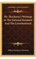 Mr. Thackeray's Writings In The National Standard And The Constitutional: (English)
