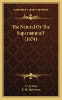 Natural Or The Supernatural? (1874)