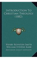 Introduction To Christian Theology (1882)