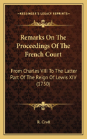 Remarks On The Proceedings Of The French Court