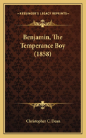 Benjamin, The Temperance Boy (1858)
