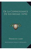 De La Connoissance De Soi-Mesme (1694)
