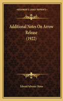 Additional Notes On Arrow Release (1922)