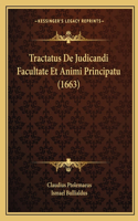 Tractatus De Judicandi Facultate Et Animi Principatu (1663)
