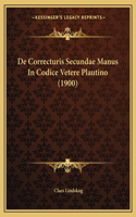 De Correcturis Secundae Manus In Codice Vetere Plautino (1900)