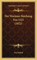 Der Wormser Reichstag Von 1521 (1922)