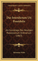 Das Interdictum Uti Possidetis