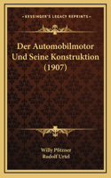 Automobilmotor Und Seine Konstruktion (1907)