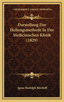 Darstellung Der Heilungsmethode In Der Medicinischen Klinik (1829)