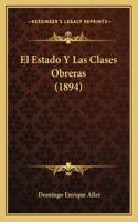 Estado Y Las Clases Obreras (1894)