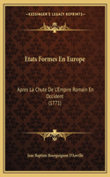Etats Formes En Europe: Apres La Chute De L'Empire Romain En Occident (1771)(French)