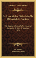 On A New Method Of Obtaining The Differentials Of Functions: With Especial Reference To The Newtonian Conception Of Rates Or Velocities (1875)