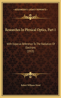 Researches In Physical Optics, Part 1