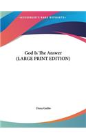 God Is The Answer (LARGE PRINT EDITION)