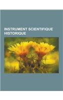 Instrument Scientifique Historique: Calculatrice Mecanique, Pascaline, Arithmometre, Comptometre, Electrophore de VOLTA, Arithmaurel, Calculatrice A C(French)