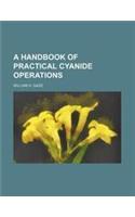 A Handbook of Practical Cyanide Operations