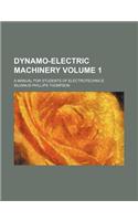 Dynamo-Electric Machinery Volume 1; A Manual for Students of Electrotechnics