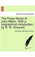The Prose Works of John Milton. With a biographical introduction, by R. W. Griswold. Vol. I