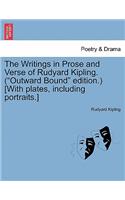 The Writings in Prose and Verse of Rudyard Kipling. ("Outward Bound" Edition.) [With Plates, Including Portraits.]: (English)