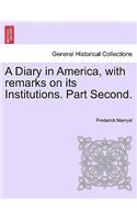 Diary in America, with remarks on its Institutions. Part Second.