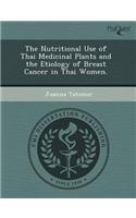 Nutritional Use of Thai Medicinal Plants and the Etiology of Breast Cancer in Thai Women