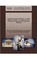 Auckland Holmes, Petitioner, V. United States of America. U.S. Supreme Court Transcript of Record with Supporting Pleadings