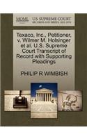 Texaco, Inc., Petitioner, V. Wilmer M. Holsinger Et Al. U.S. Supreme Court Transcript of Record with Supporting Pleadings