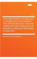 Teachers' Manual of Biology: A Handbook to Accompany the 