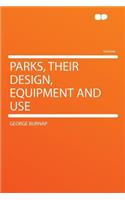 Parks, Their Design, Equipment and Use