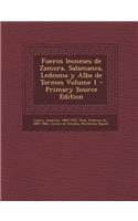 Fueros leoneses de Zamora, Salamanca, Ledesma y Alba de Tormes Volume 1