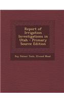 Report of Irrigation Investigations in Utah