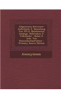 Allgemeines Schweizer-Liederbuch: E. Sammlung Von 570 D. Beliebtesten Gesange, Kuhreihen U. Volkslieder: Nebst E. Anh. Von Stammbuchaufsatzen - Primar