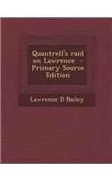 Quantrell's Raid on Lawrence - Primary Source Edition: (English)
